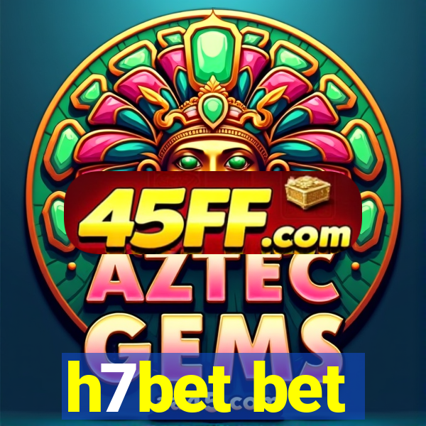 h7bet bet